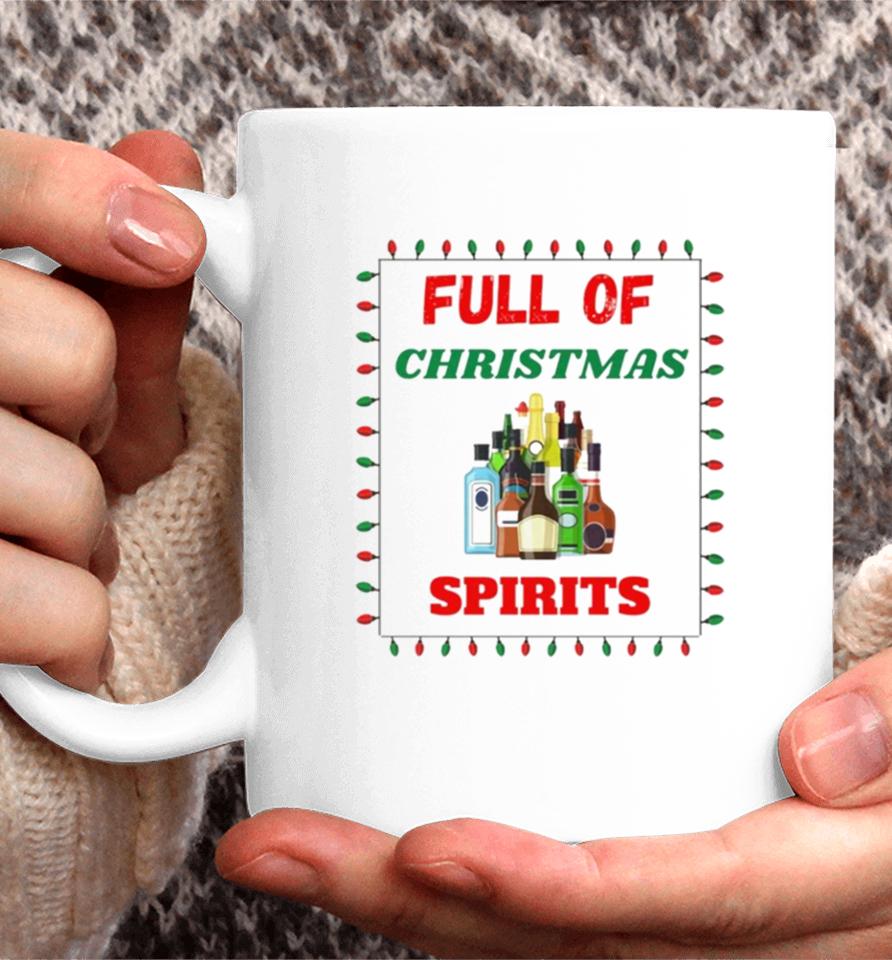 Full Of Christmas Spirits Coffee Mug