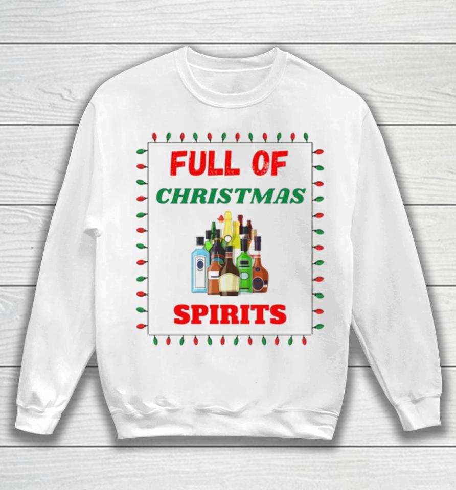 Full Of Christmas Spirits Sweatshirt