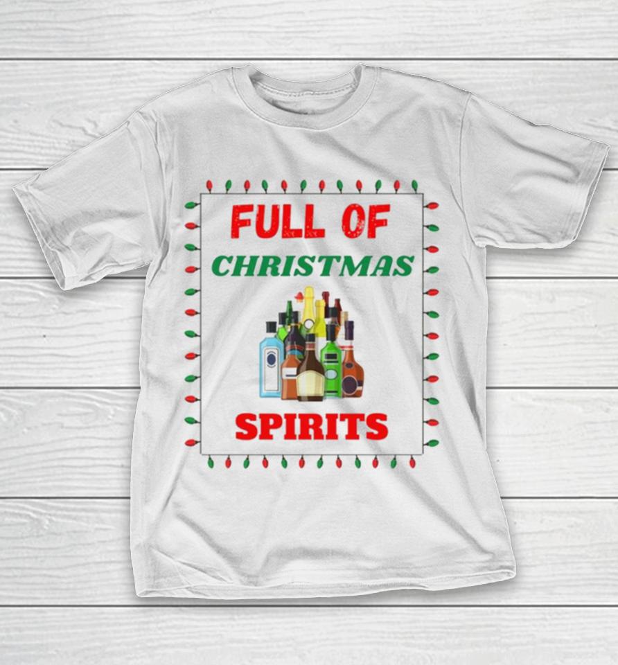 Full Of Christmas Spirits T-Shirt
