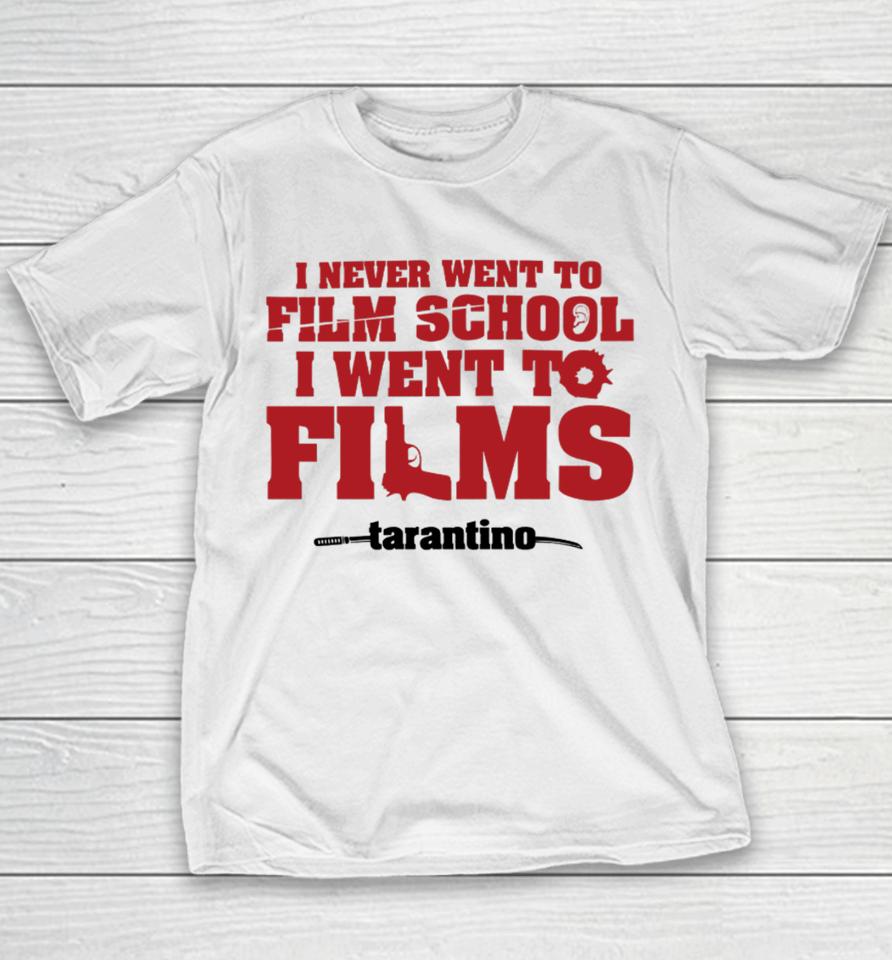 Fullyfilmy Store I Never Went To Film School I Went To Films Tarantino Youth T-Shirt