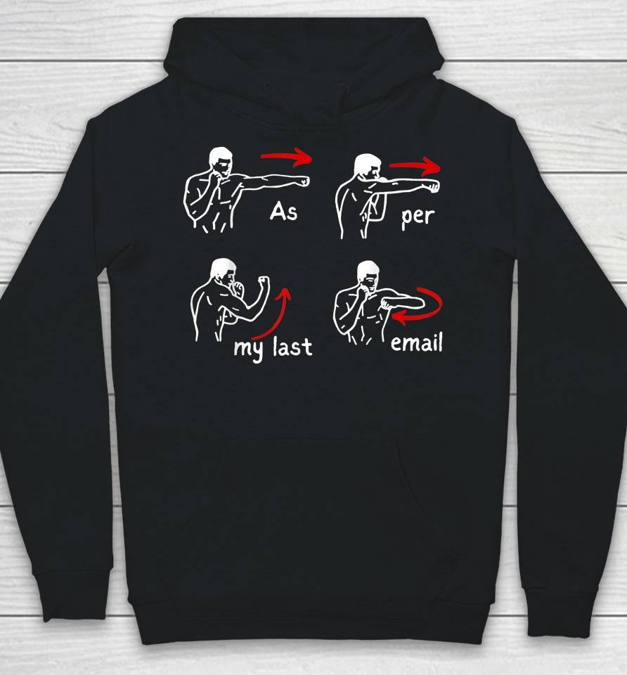 Fun Humour As Per My Last Email Make Your Day With Sarcastic Hoodie