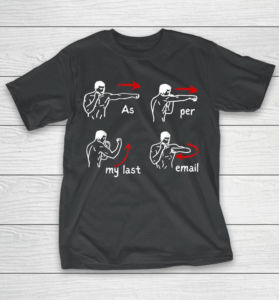 Fun Humour As Per My Last Email Make Your Day With Sarcastic T-Shirt