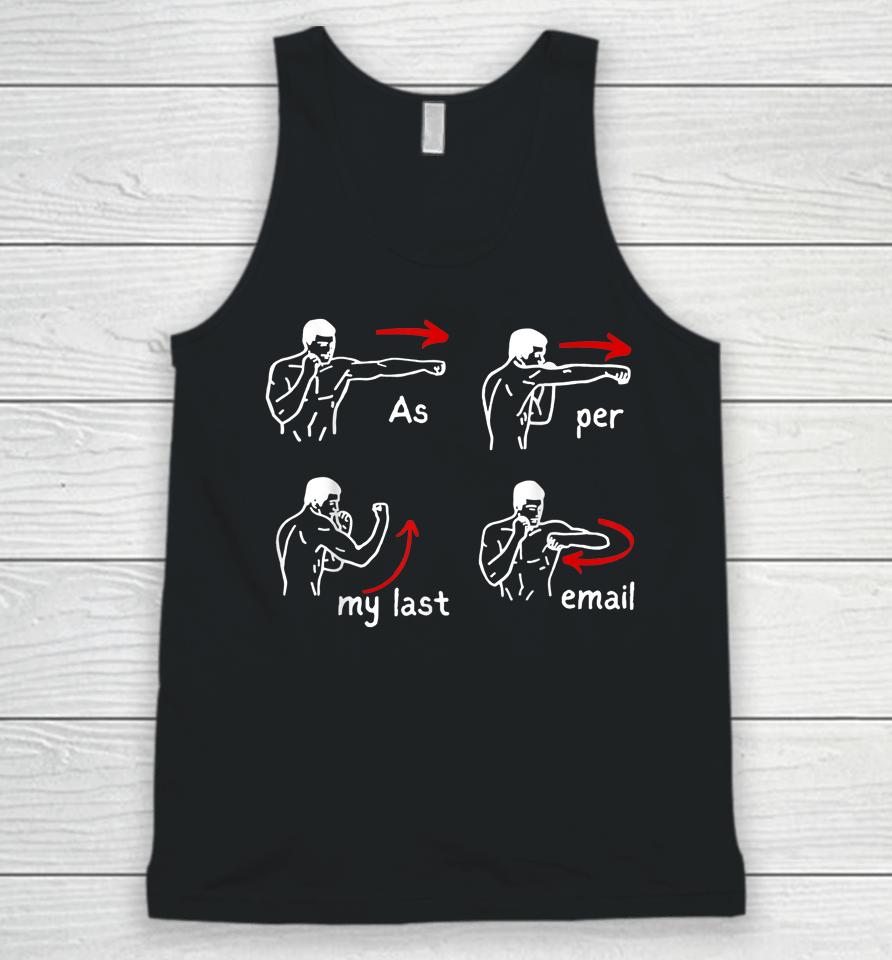 Fun Humour As Per My Last Email Make Your Day With Sarcastic Unisex Tank Top