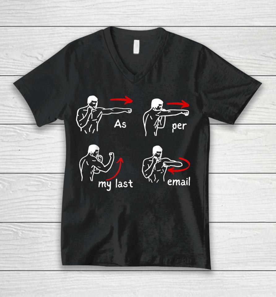 Fun Humour As Per My Last Email Make Your Day With Sarcastic Unisex V-Neck T-Shirt