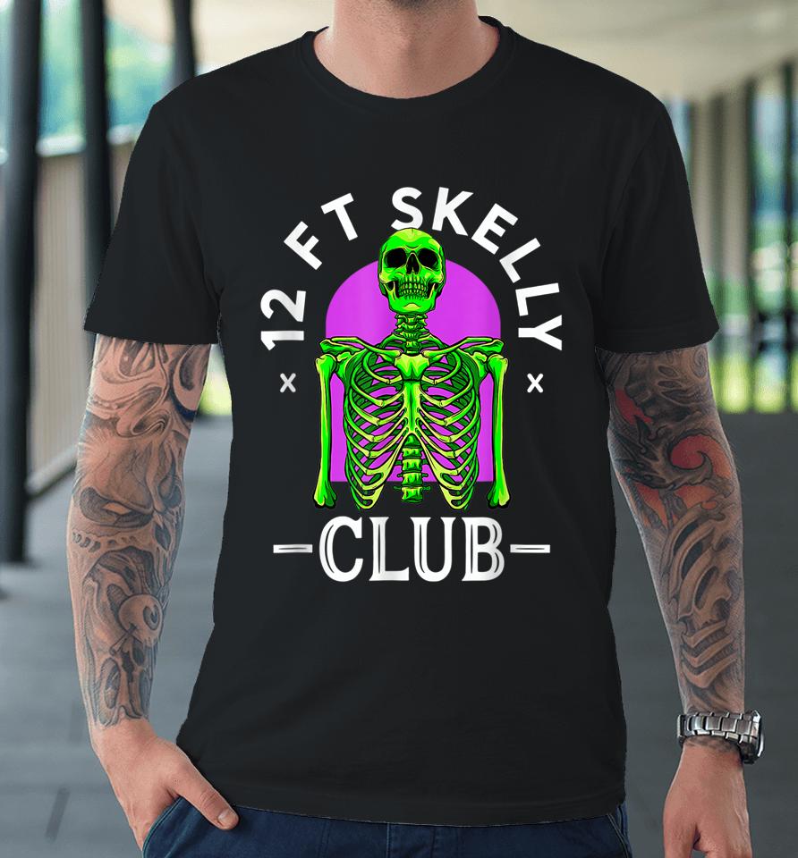 Funny 12 Foot Skeleton Fans Club Lazy Halloween Premium T-Shirt