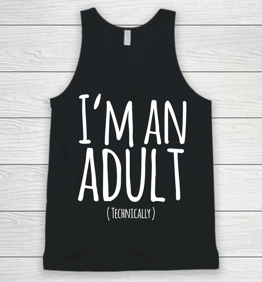 Funny 18Th Birthday I'm An Adult Technically Unisex Tank Top