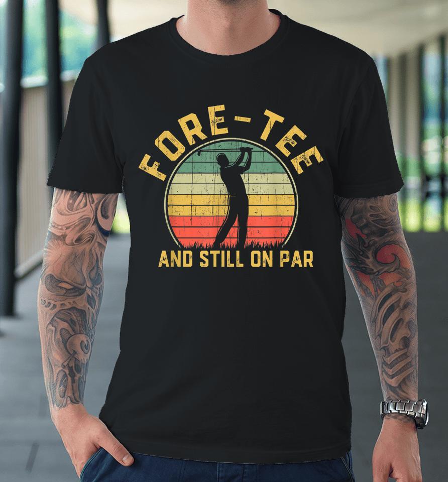 Funny 40Th Birthday Golfer Shirt Turning 40 Year Old Golfing Premium T-Shirt