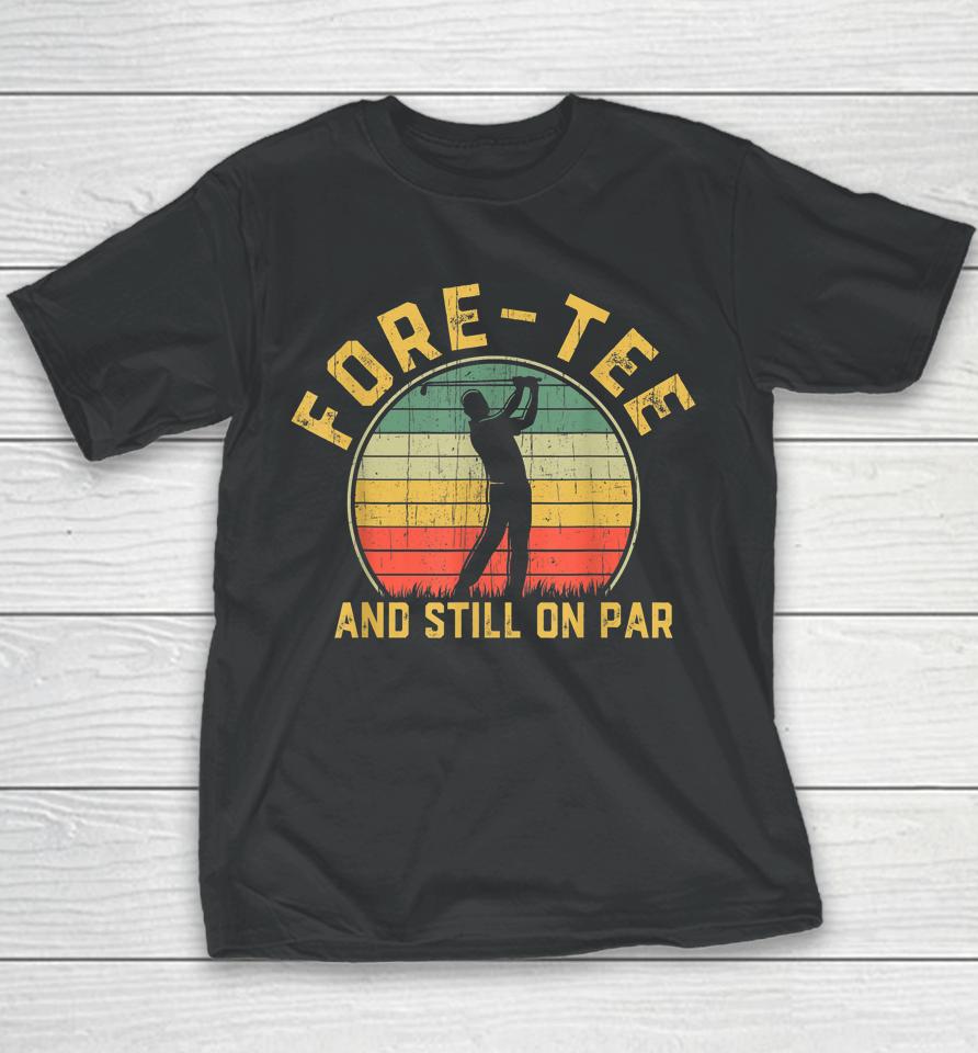 Funny 40Th Birthday Golfer Shirt Turning 40 Year Old Golfing Youth T-Shirt