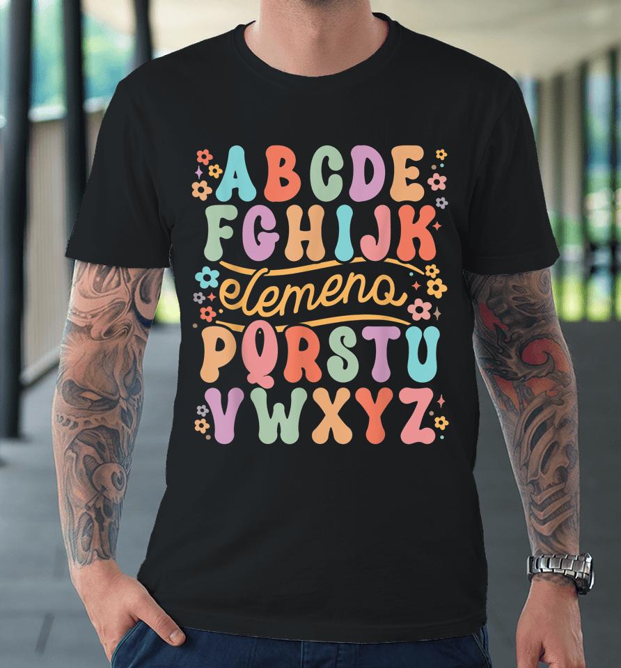 Funny Abcdefghijk Elemeno P Teaching Alphabets Premium T-Shirt