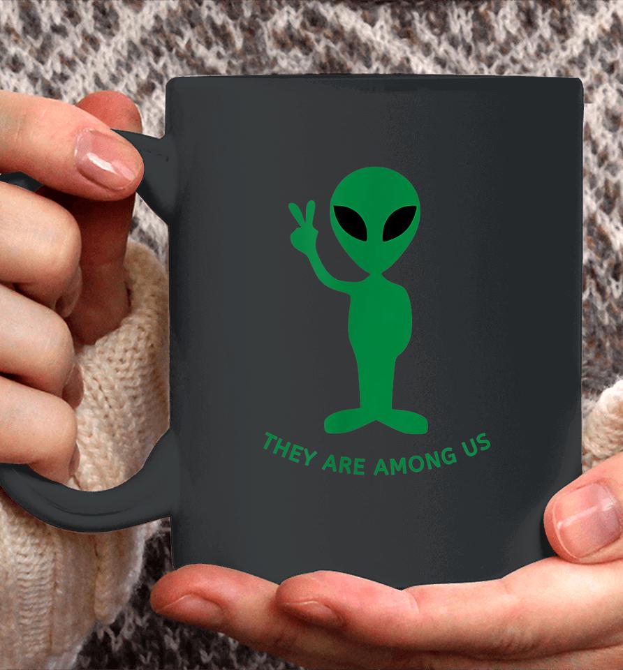 Funny Alien Space Costume Gift - They Are Among Us Coffee Mug