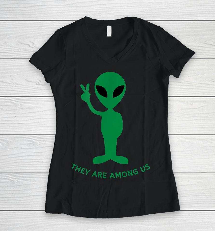 Funny Alien Space Costume Gift - They Are Among Us Women V-Neck T-Shirt