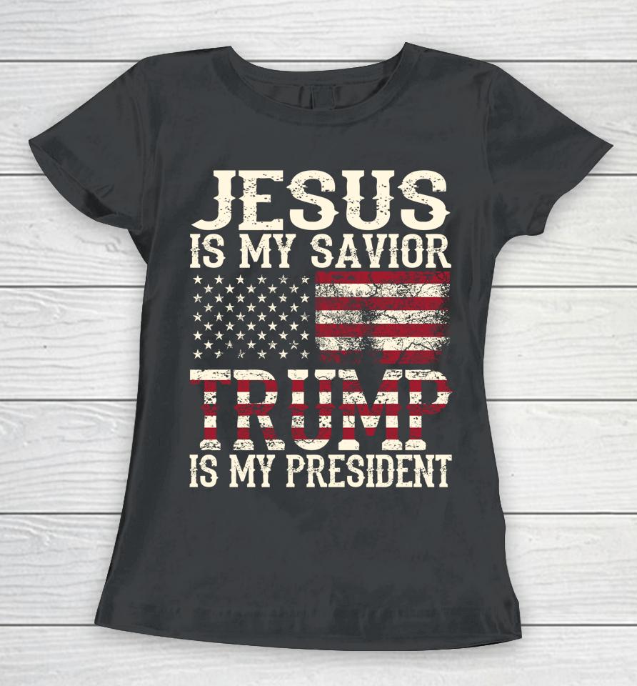 Funny American Jesus Is My Savior Trump Is My President Gift Women T-Shirt