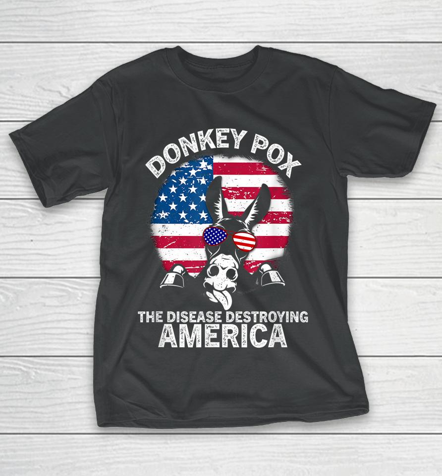 Funny Anti Biden Donkey Pox The Disease Destroying America T-Shirt