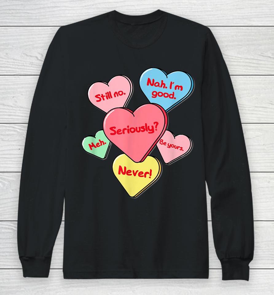 Funny Anti Valentines Day Gift Sarcastic Single Awareness Long Sleeve T-Shirt