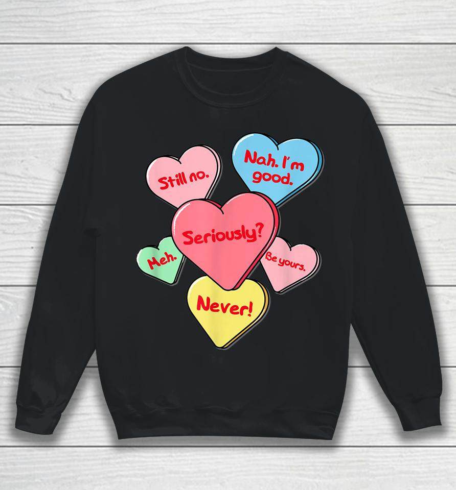 Funny Anti Valentines Day Gift Sarcastic Single Awareness Sweatshirt