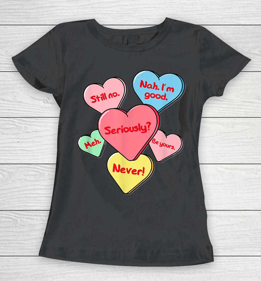 Funny Anti Valentines Day Gift Sarcastic Single Awareness Women T-Shirt