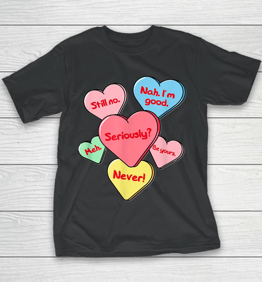 Funny Anti Valentines Day Gift Sarcastic Single Awareness Youth T-Shirt