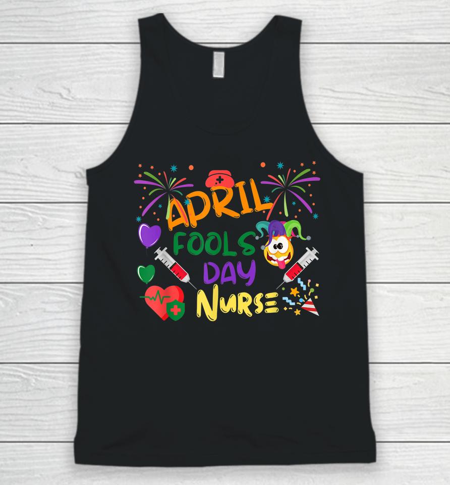 Funny April Fool's Day For Nurse Unisex Tank Top