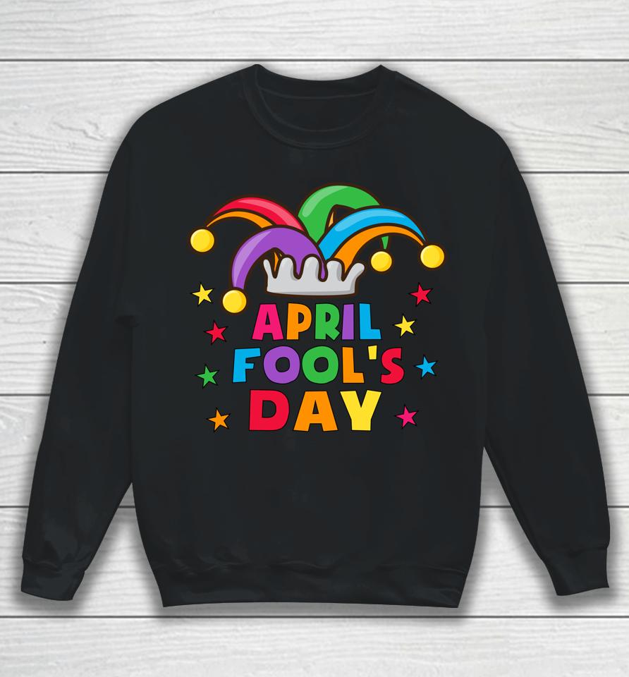 Funny April Fools Day Pranks Kit 1St April Jokes Sweatshirt