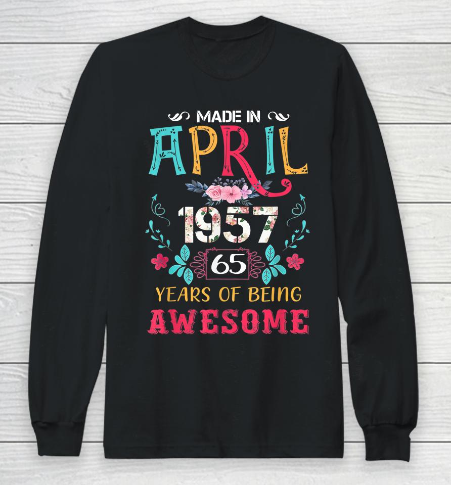 Funny Awesome April 1957 Vintage 65Th Birthday Long Sleeve T-Shirt