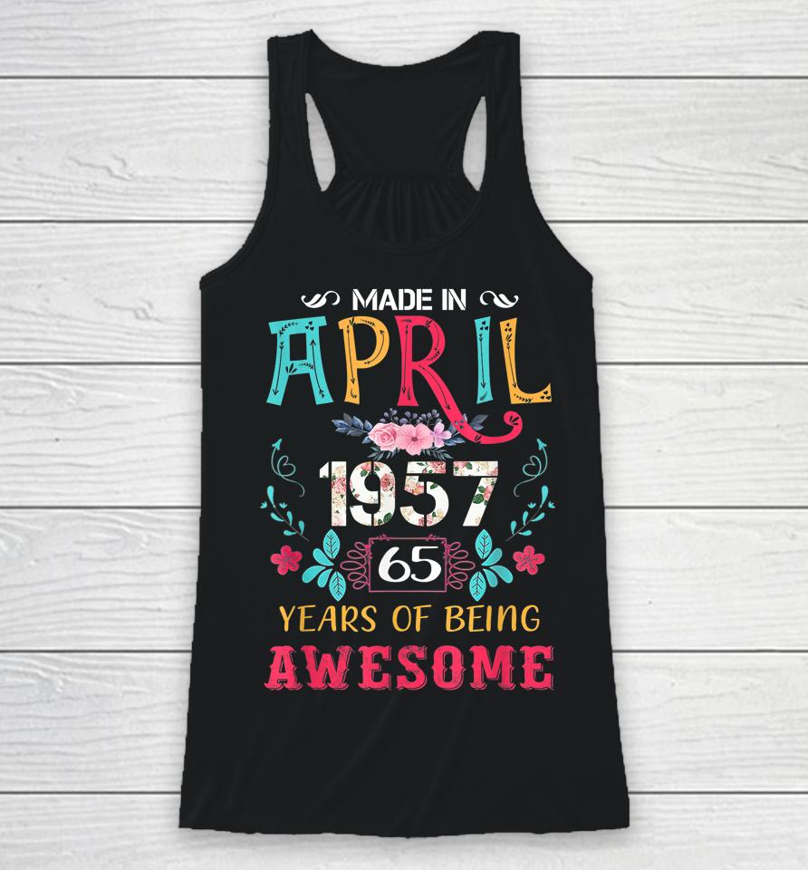 Funny Awesome April 1957 Vintage 65Th Birthday Racerback Tank