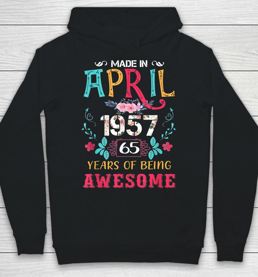 Funny Awesome April 1957 Vintage 65Th Birthday Hoodie