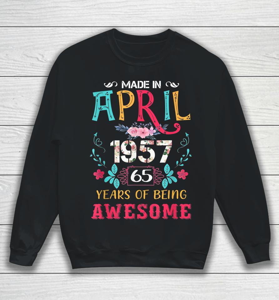 Funny Awesome April 1957 Vintage 65Th Birthday Sweatshirt