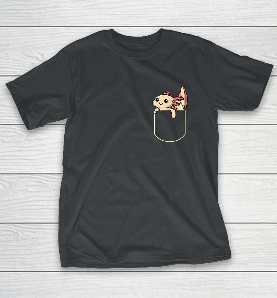 Funny Axolotl In The Pocket T-Shirt