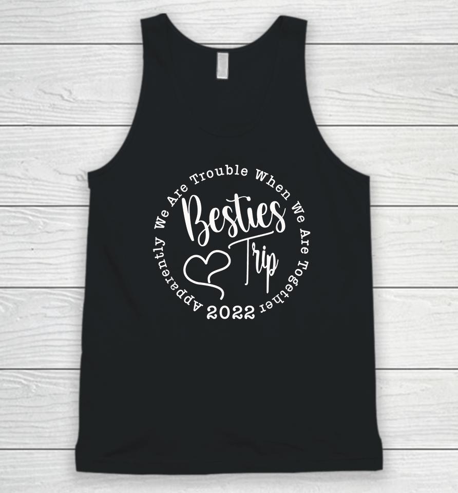 Funny Besties Trip 2022 Summer Vacation Family Unisex Tank Top