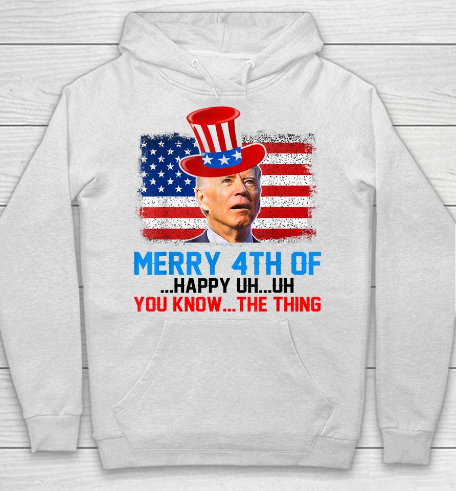 Funny Biden Confused Merry Happy 4Th Of You Know The Thing Hoodie