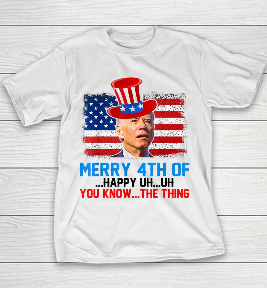 Funny Biden Confused Merry Happy 4Th Of You Know The Thing Youth T-Shirt