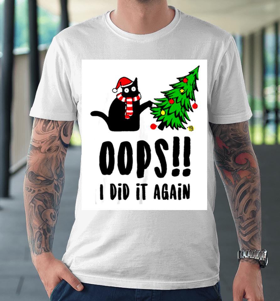 Funny Black Cat Christmas Tree Oops I Did It Again Britney Spears Premium T-Shirt
