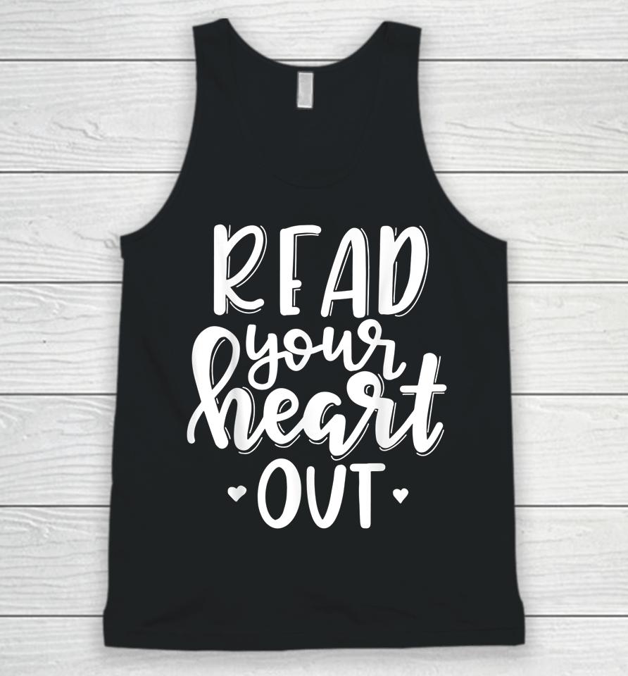 Funny Book Lover Read Your Heart Out Unisex Tank Top