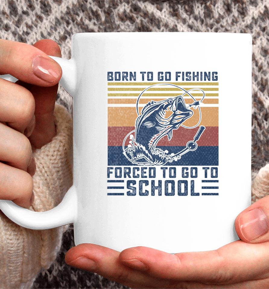 Funny Born To Go Fishing Bass Fish Fisherman Coffee Mug