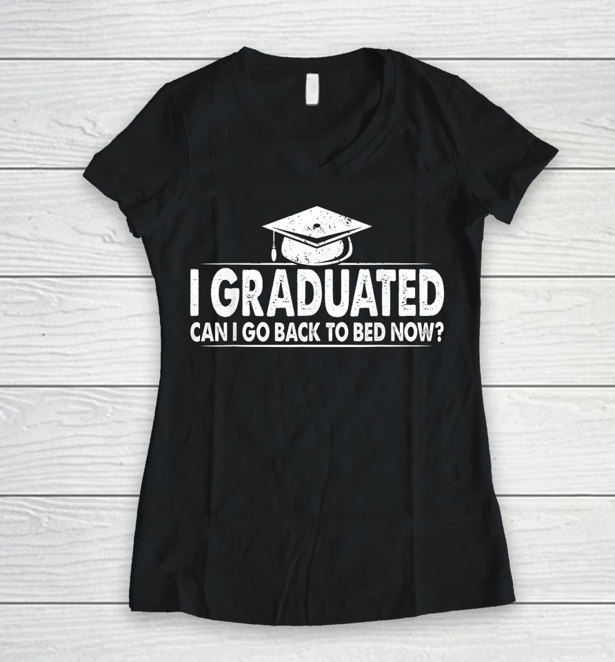 Funny Can I Go Back To Bed 2022 Graduation Gift For Him Her Women V-Neck T-Shirt