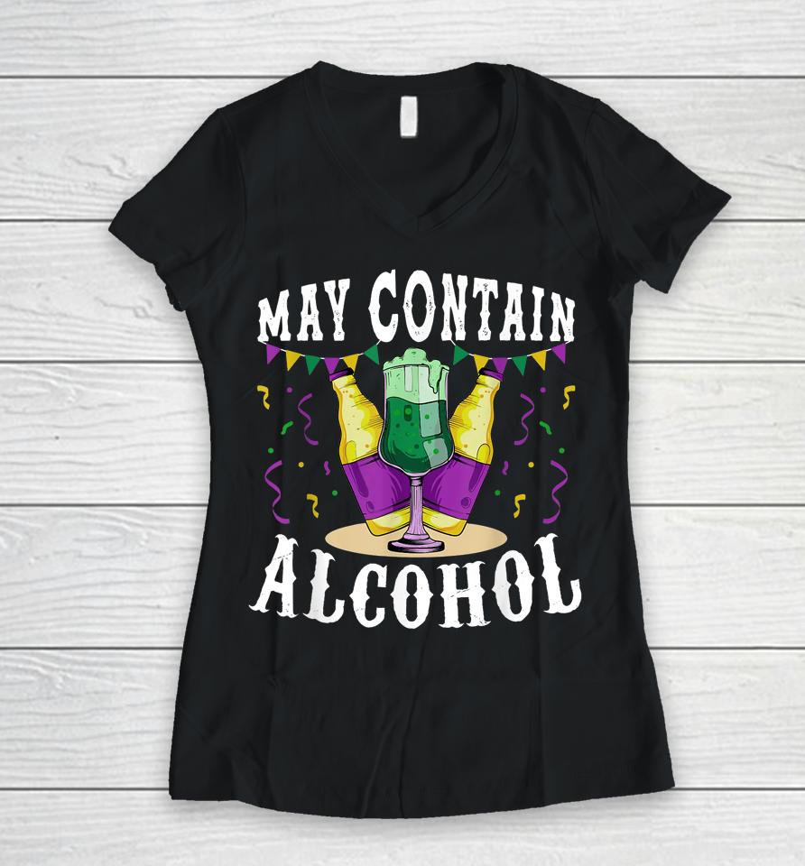 Funny Carnival Gift May Contain Alcohol Mardi Gras Drinking Women V-Neck T-Shirt