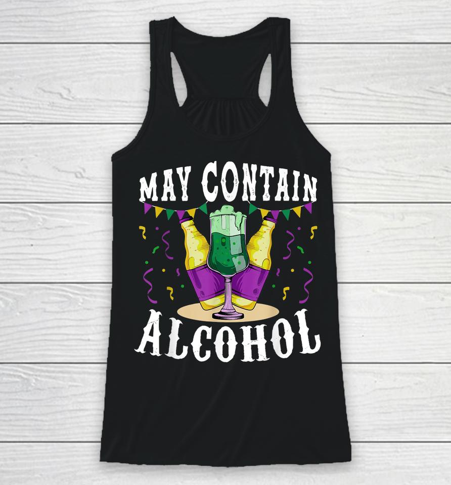 Funny Carnival Gift May Contain Alcohol Mardi Gras Drinking Racerback Tank