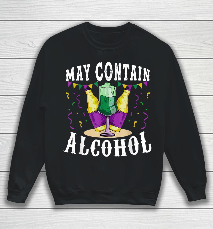 Funny Carnival Gift May Contain Alcohol Mardi Gras Drinking Sweatshirt