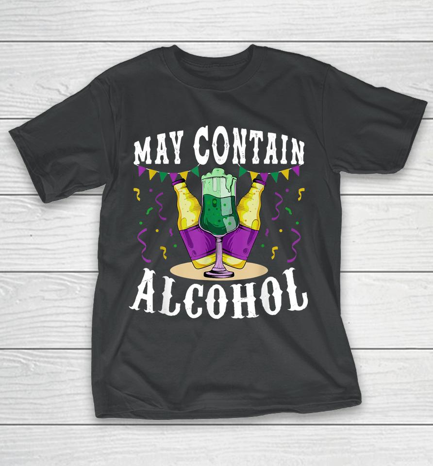 Funny Carnival Gift May Contain Alcohol Mardi Gras Drinking T-Shirt