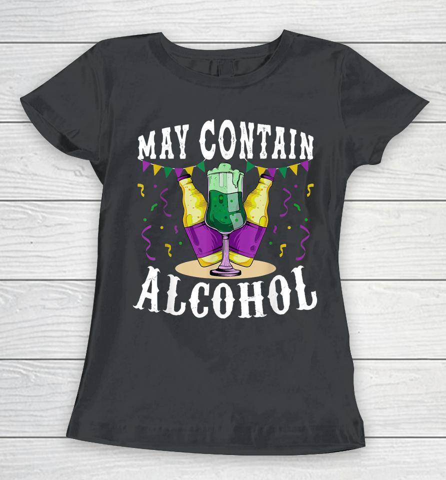 Funny Carnival Gift May Contain Alcohol Mardi Gras Drinking Women T-Shirt