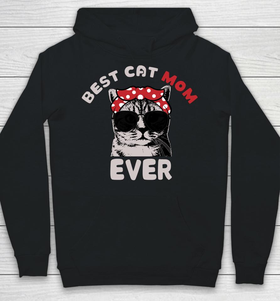 Funny Cat Best Cat Mom Ever Meow With My Cat Tee For Women Hoodie
