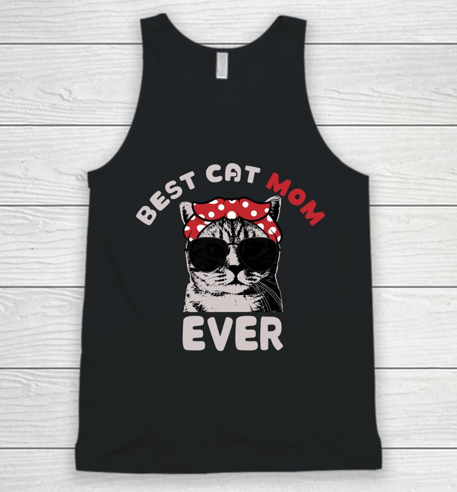 Funny Cat Best Cat Mom Ever Meow With My Cat Tee For Women Unisex Tank Top