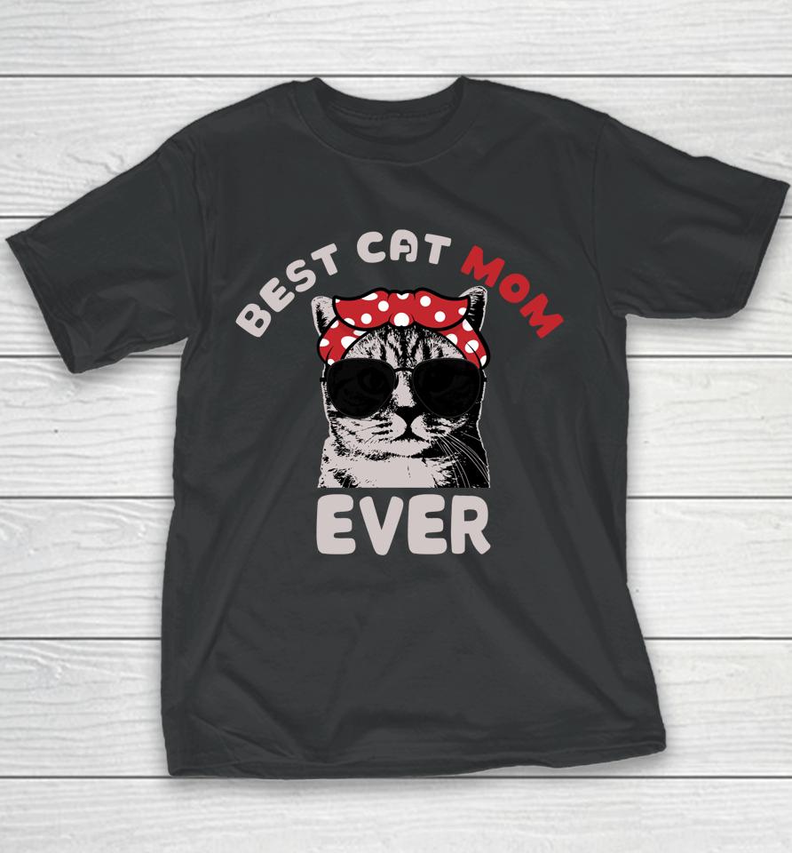 Funny Cat Best Cat Mom Ever Meow With My Cat Tee For Women Youth T-Shirt
