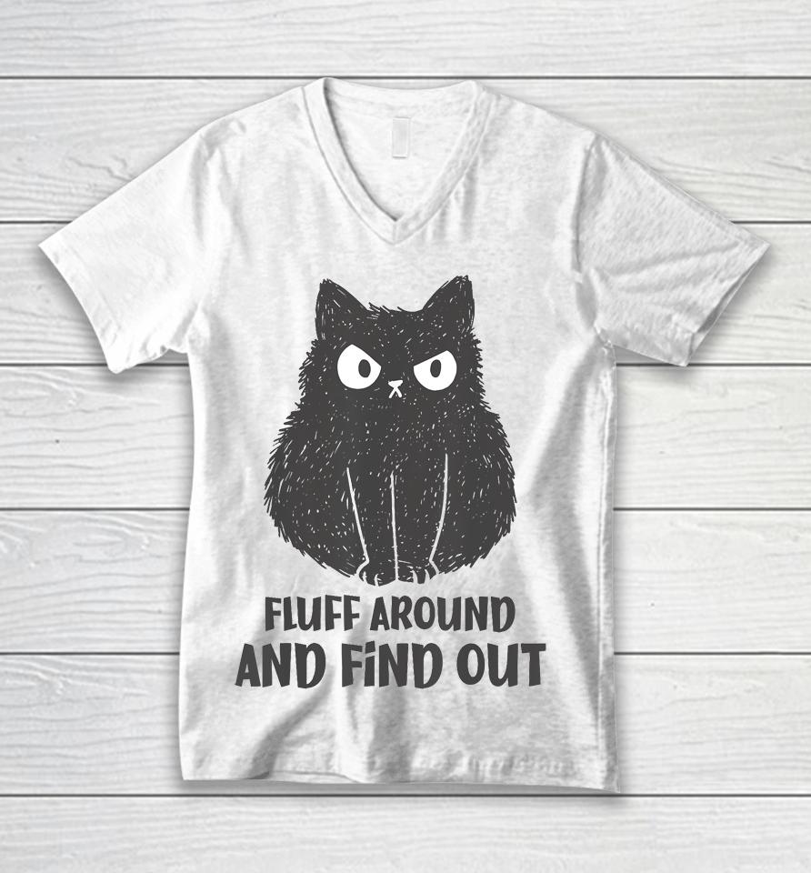 Funny Cat Shirt Fluff Around And Find Out Unisex V-Neck T-Shirt