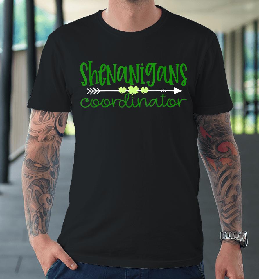 Funny Certified Shenanigans Coordinator St Patricks Premium T-Shirt