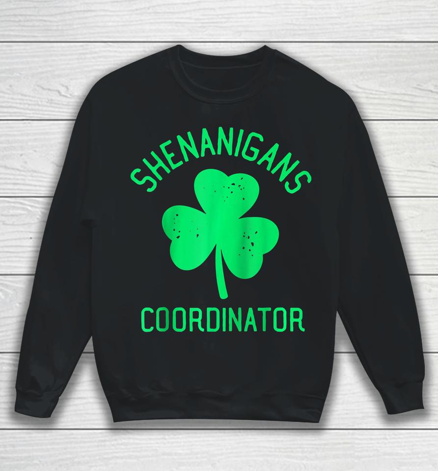 Funny Certified Shenanigans Coordinator St Patricks Sweatshirt
