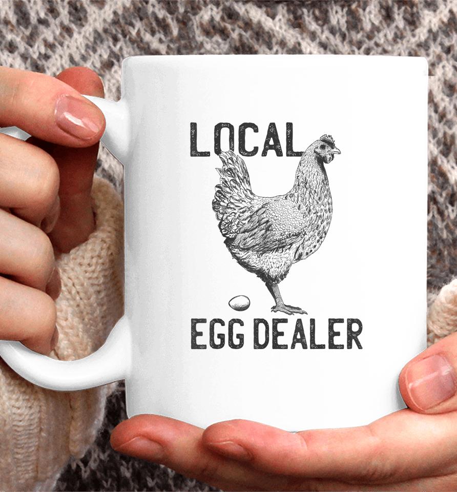 Funny Chicken Local Egg Dealer Support Coffee Mug