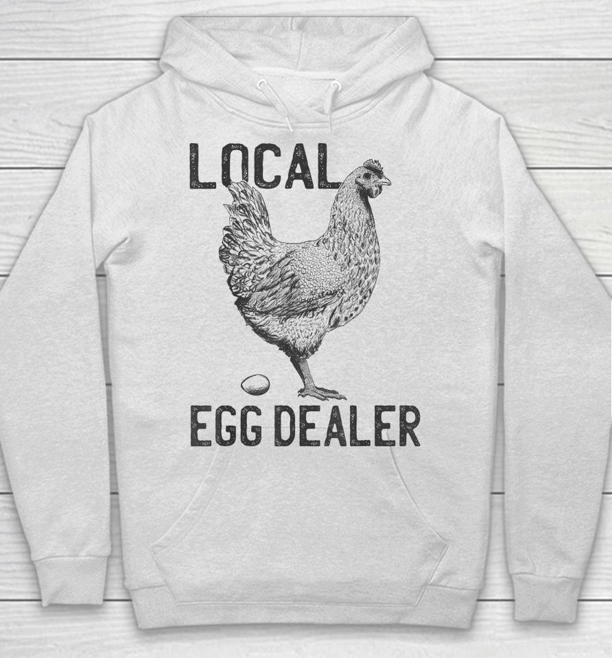 Funny Chicken Local Egg Dealer Support Hoodie