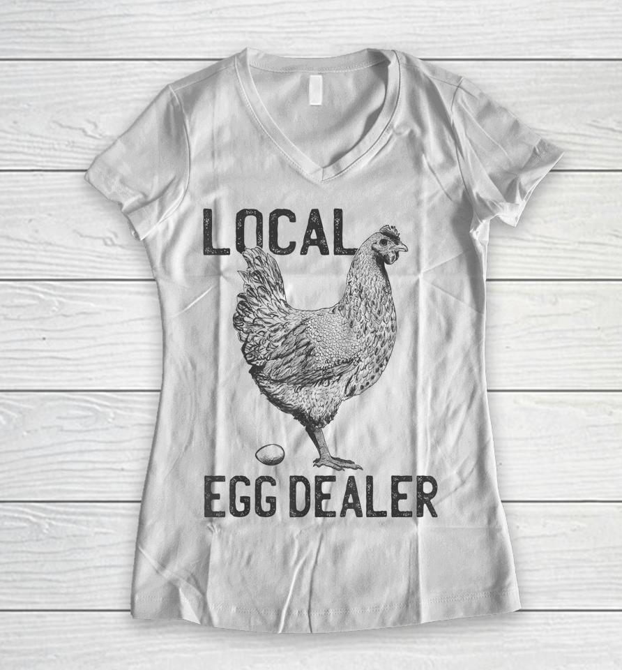 Funny Chicken Local Egg Dealer Support Women V-Neck T-Shirt