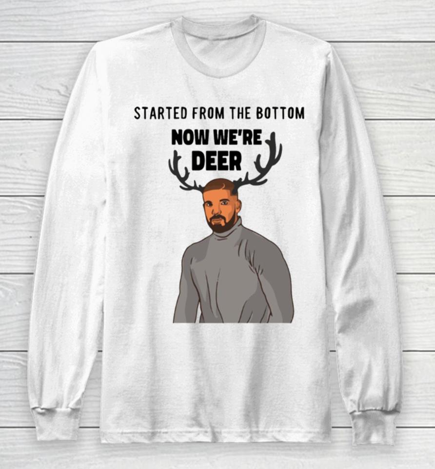 Funny Christmas Started Form The Bottom Now We Dder Long Sleeve T-Shirt
